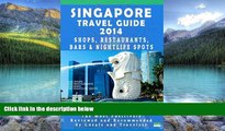 Best Buy Deals  Singapore Travel Guide 2014: Shops, Restaurants, Bars   Nightlife in Singapore