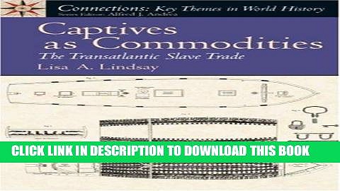 [PDF] Captives as Commodities: The Transatlantic Slave Trade Full Online