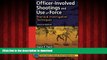 liberty books  Officer-Involved Shootings and Use of Force: Practical Investigative Techniques,