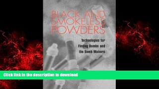 Read book  Black and Smokeless Powders: Technologies for Finding Bombs and the Bomb Makers online