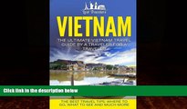 Best Buy Deals  Vietnam: The Ultimate Vietnam Travel Guide By A Traveler For A Traveler: The Best