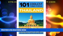 Big Sales  Thailand: Thailand Travel Guide: 101 Coolest Things to Do in Thailand (Travel to