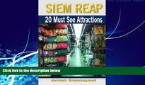 Best Buy PDF  Siem Reap: 20 Must See Attractions (Cambodia Travel Guide Books By Anton)  Full