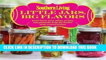 [PDF] Southern Living Little Jars, Big Flavors: Small-batch jams, jellies, pickles, and preserves