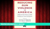 liberty books  Reducing Gun Violence in America: Informing Policy with Evidence and Analysis