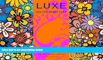 Ebook deals  LUXE Ho Chi Minh City (LUXE City Guides)  Full Ebook
