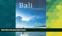 Must Have  Bali: A Travel Adventure (Travel Adventure Series)  Buy Now