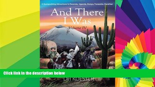 Ebook deals  And There I Was Volume IV: A Backpacking Adventure In Rwanda, Uganda, Kenya,