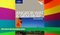Ebook Best Deals  Lonely Planet Angkor Wat   Siem Reap Encounter (Travel Guide)  Most Wanted