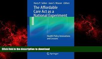 Best book  The Affordable Care Act as a National Experiment: Health Policy Innovations and Lessons