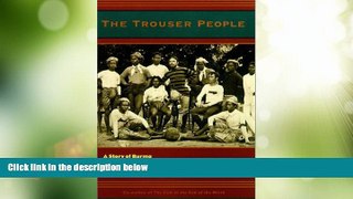 Buy NOW  The Trouser People: A Story of Burma in the Shadow of the Empire  READ PDF Online Ebooks