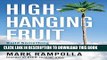 [PDF] High-Hanging Fruit: Build Something Great by Going Where No One Else Will Popular Collection