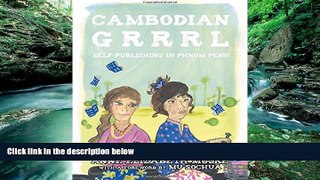 Best Buy Deals  Cambodian Grrrl: Self-Publising in Phnom Penh  Full Ebooks Most Wanted