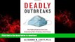 liberty book  Deadly Outbreaks: How Medical Detectives Save Lives Threatened by Killer Pandemics,