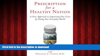Best books  Prescription for a Healthy Nation: A New Approach to Improving Our Lives by Fixing Our