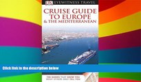 Must Have  DK Eyewitness Travel Guide: Cruise Guide to Europe and the Mediterranean  Full Ebook