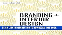 [PDF] Branding + Interior Design: Visibility and Business Strategy for Interior Designers Popular