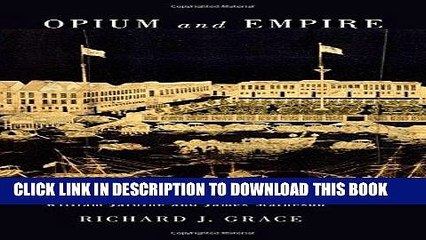[PDF] Opium and Empire: The Lives and Careers of William Jardine and James Matheson Full Collection