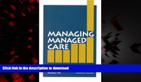 Read books  Managing Managed Care: Quality Improvement in Behavioral Health (Contributions in
