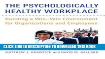 [PDF] The Psychologically Healthy Workplace: Building a Win-Win Environment for Organizations and