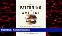 Best book  The Fattening of America: How The Economy Makes Us Fat, If It Matters, and What To Do