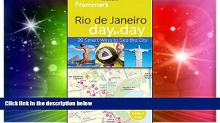 Must Have  Frommer s Rio de Janeiro Day by Day (Frommer s Day by Day - Pocket)  Full Ebook