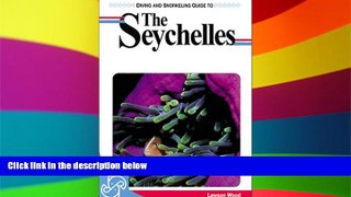 Must Have  Diving and Snorkeling Guide to the Seychelles  Full Ebook