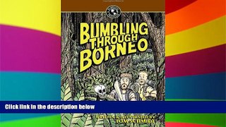 Ebook Best Deals  Bumbling Through Borneo (Bumbling Traveller Adventure Series)  Buy Now