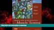 Read books  Daniels and Worthingham s Muscle Testing: Techniques of Manual Examination and