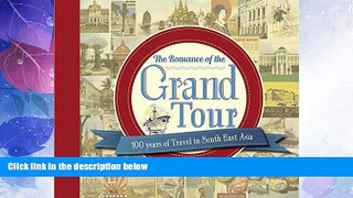 Deals in Books  The Romance of the Grand Tour: 100 Years of Travel in South East Asia  Premium