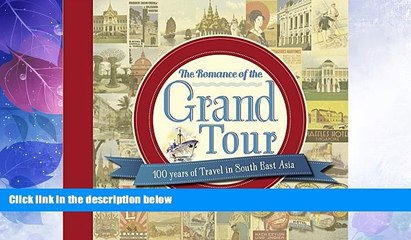 Deals in Books  The Romance of the Grand Tour: 100 Years of Travel in South East Asia  Premium