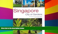 Ebook Best Deals  Singapore: City of Gardens  Most Wanted