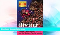 Must Have  Diving the Pacific: Volume 1: Micronesia and the Western Pacific Islands  Buy Now