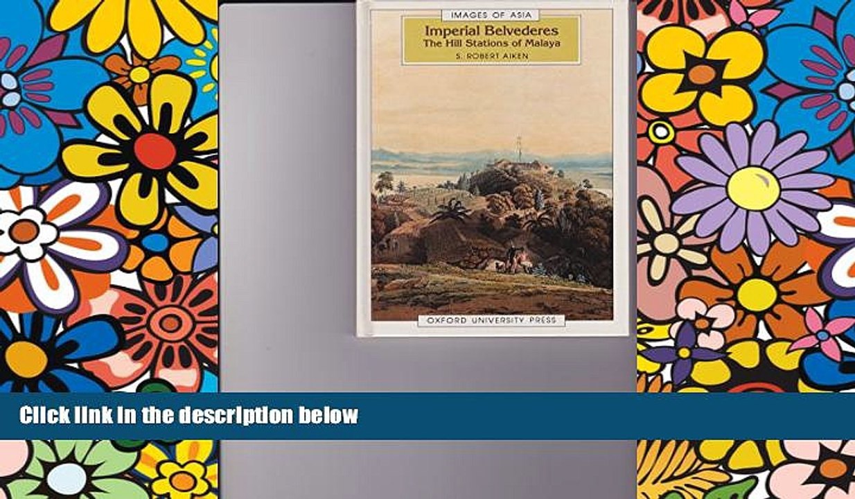 Must Have  Imperial Belvederes: The Hill Stations of Malaya (Images of Asia)  Buy Now