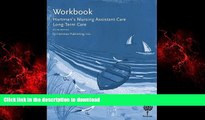 Best book  Workbook for Hartman s Nursing Assistant Care: Long-Term Care, 3e