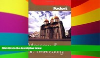 Must Have  Fodor s Moscow and St. Petersburg, 6th Edition (Fodor s Gold Guides)  Most Wanted