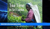 Must Have  Tea Time in Sri Lanka: Photos from the Dambatenne Tea Garden, Lipton s Seat and a