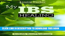 [PDF] My IBS Healing: Irritable Bowel Syndrome Popular Collection