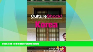 Big Sales  CultureShock! Korea: A Survival Guide to Customs and Etiquette (Cultureshock Korea: A