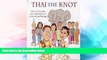 Ebook deals  Thai the Knot: How to Untangle the Complexities of Cross-Cultural Marriage  Buy Now