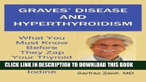 Best Seller Graves  Disease And Hyperthyroidism: What You Must Know Before They Zap Your Thyroid