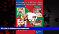 Read books  Children with Hearing Loss: Developing Listening and Talking, Birth to Six, Third