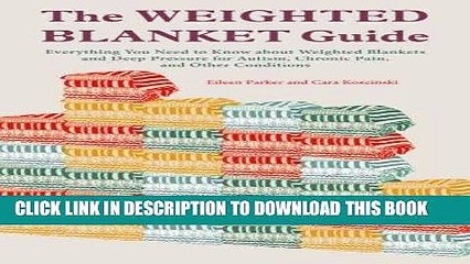 Ebook The Weighted Blanket Guide: Everything You Need to Know about Weighted Blankets and Deep