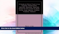 Ebook Best Deals  A Guide to Ethnic Food in Los Angeles: Restaurants, Markets, Bakeries, Specialty