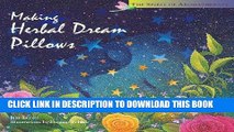 Best Seller Making Herbal Dream Pillows : Secret Blends for Pleasant Dreams (The Spirit of