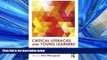 Download Critical Literacies and Young Learners: Connecting Classroom Practice to the Common Core