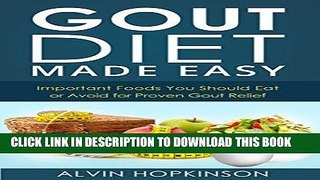 [PDF] Gout Diet Made Easy - Important Foods You Should Eat or Avoid for Proven Gout Relief (Health