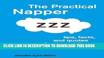 Ebook The Practical Napper: Tips, Facts, and Quotes for the Avidly Recumbent Free Download