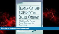Best book  Learner-Centered Assessment on College Campuses: Shifting the Focus from Teaching to