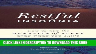 Ebook Restful Insomnia: How to Get the Benefits of Sleep Even When You Can t Free Read